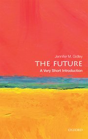 Дженнифер Гидли, «Будущее: Очень краткое введение» (Jennifer Gidley, «The Future», 2017)