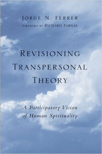 Revisioning Transpersonal Theory