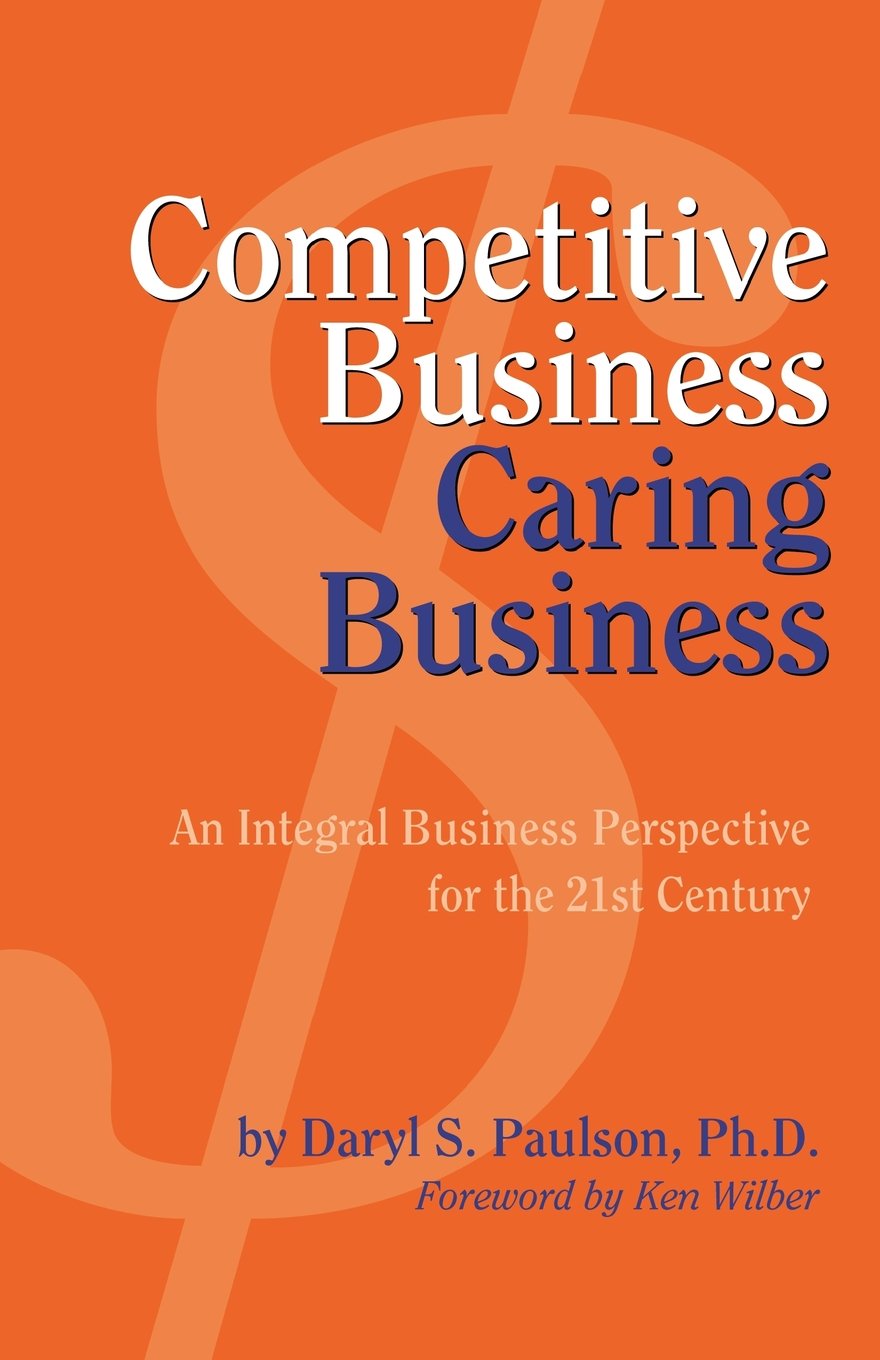 Дэрил Поулсон, «Конкурентный бизнес, заботливый бизнес» (Competitive Business, Caring Business)